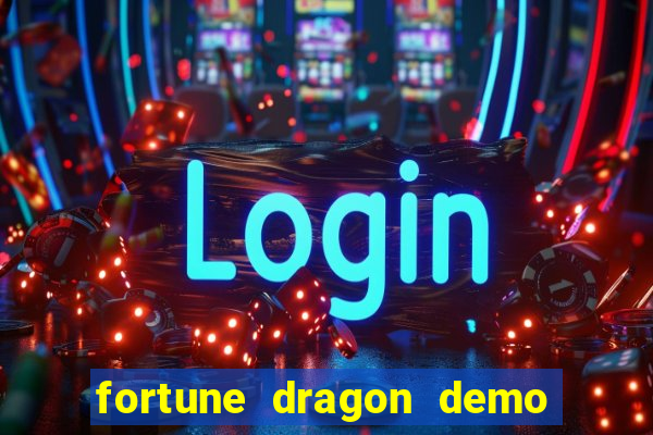 fortune dragon demo ganho certo